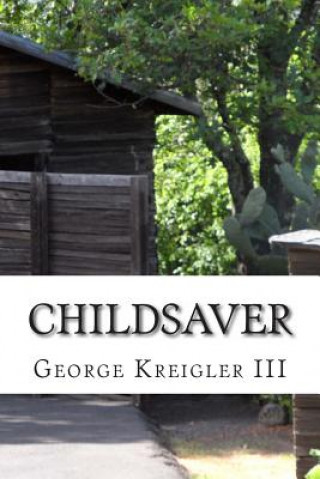 Kniha Childsaver: Childsaver MR George Kreigler III