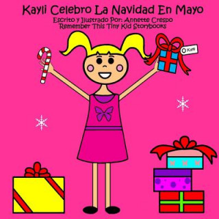 Kniha Kayli Celebro La Navidad En Mayo Remember This Tiny Kid Storybooks