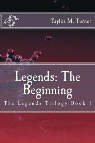 Carte Legends: The Beginning Taylor M Turner