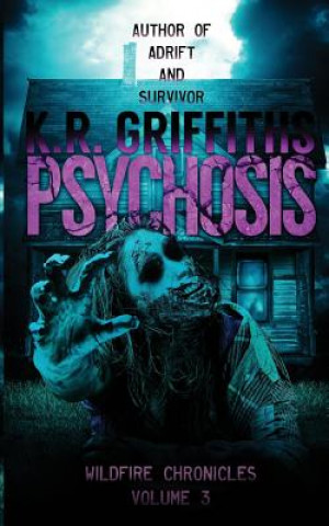 Book Psychosis (Wildfire Chronicles Vol. 3) K R Griffiths