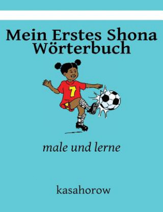 Knjiga Mein Erstes Shona Wörterbuch: male und lerne kasahorow