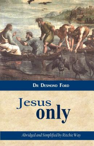 Libro Jesus Only Desmond Ford