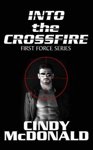 Boek Into the Crossfire Cindy McDonald