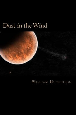 Книга Dust in the Wind MR William a Hutchison