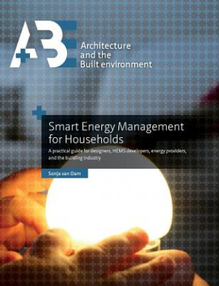 Książka Smart Energy Management for Households: a practical guide for designers, HEMS developers, energy providers, and the building industry Sonja Van Dam