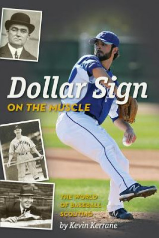 Książka Dollar Sign on the Muscle: The World of Baseball Scouting Kevin Kerrane