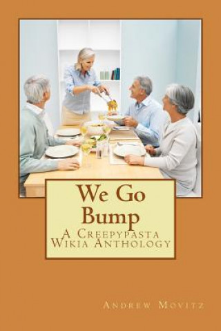 Könyv We Go Bump: A Creepypasta Wikia Anthology Andrew Movitz