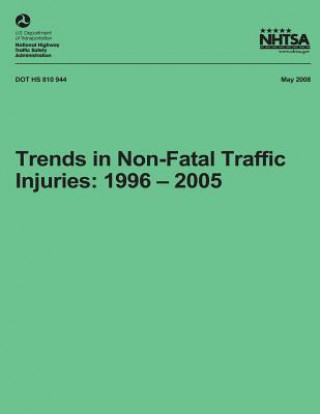 Książka Trends in Non-Fatal Traffic Injuries: 1996 - 2005: NHTSA Technical Report DOT HS 810 944 National Highway Traffic Safety Administ