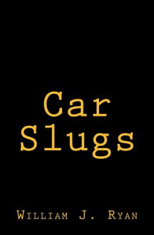 Könyv Car Slugs William J Ryan
