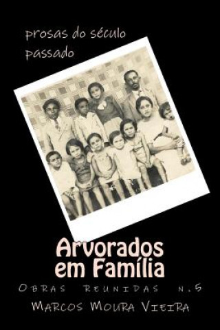 Książka Arvorados em Família: Prosas do século passado Marcos Moura Vieira