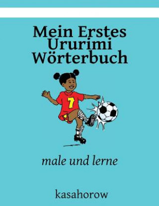 Kniha Mein Erstes Ururimi Wörterbuch: male und lerne kasahorow