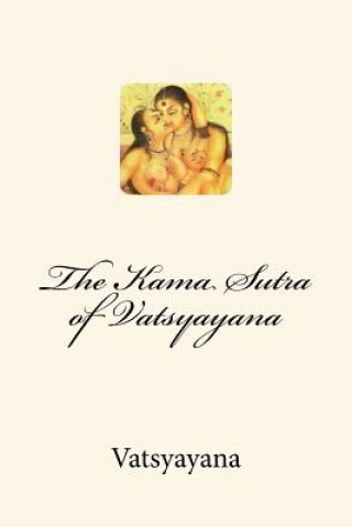 Knjiga The Kama Sutra of Vatsyayana Vatsya Yana