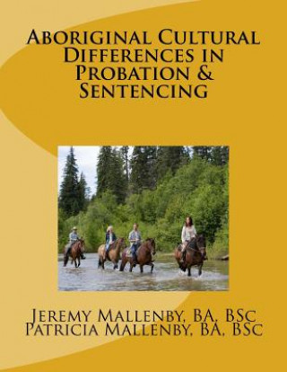 Kniha Aboriginal Cultural Differences in Probation & Sentencing Jeremy Mallenby