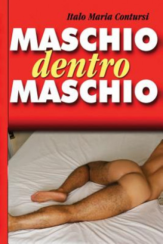 Kniha Maschio dentro Maschio Italo Maria Contursi