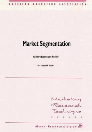 Könyv Market Segmentation: An Introduction and Review Dr Steven Struhl
