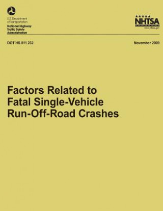 Carte Factors Related to Fatal Single-Vehicle Run-Off-Road Crashes National Highway Traffic Safety Administ