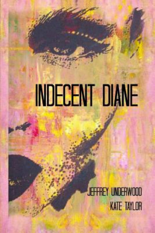 Książka Indecent Diane Jeffrey Underwood