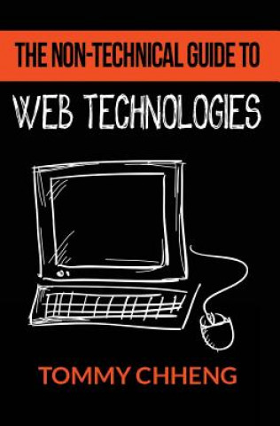 Książka Non-Technical Guide to Web Technologies Tommy Chheng