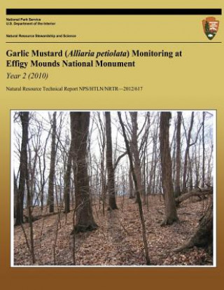 Carte Garlic Mustard (Alliaria petiolata) Monitoring at Effigy Mounds National Monument Year 2 (2010) National Park Service