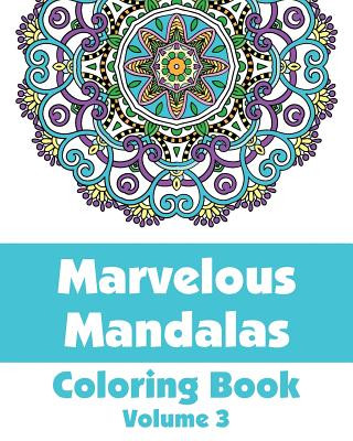 Knjiga Marvelous Mandalas Coloring Book, Volume 3 H R Wallace Publishing