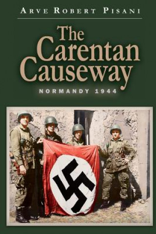 Buch The Carentan Causeway: Normandy 1944 Arve Robert Pisani