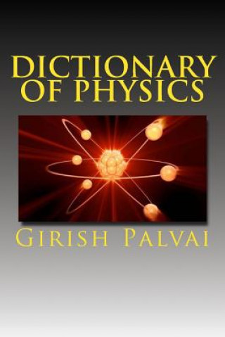 Kniha Dictionary of Physics: Ultimate Reference Book For All Levels Girish Kumar Palvai