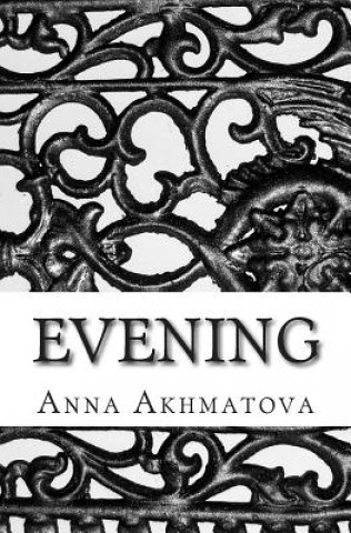 Kniha Evening: Poetry of Anna Akhmatova Anna Akhmatova