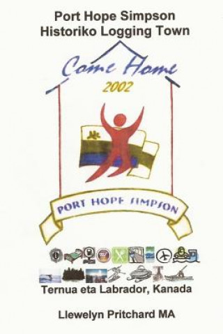Kniha Port Hope Simpson Historiko Logging Town: Ternua Eta Labrador, Kanada Llewelyn Pritchard Ma