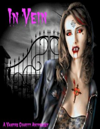 Buch In Vein: A Vampire Charity Anthology Jodie Pierce