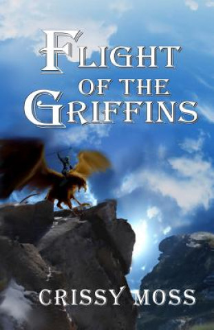 Kniha Flight of the Griffins Crissy Moss