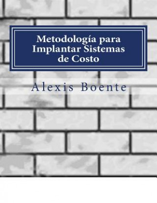 Книга Metodología para Implantar Sistemas de Costo: Biblioteca del Economista Msc Alexis Boente
