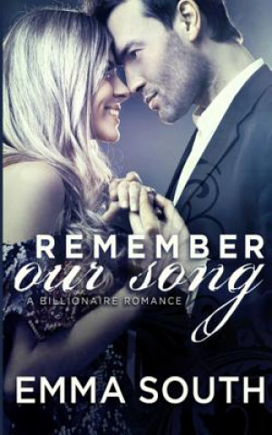 Knjiga Remember Our Song: A Billionaire Romance Emma South