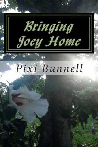 Könyv Bringing Joey Home Pixi Bunnell