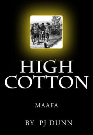 Книга High Cotton: Maafa P J Dunn