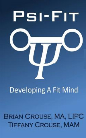Книга Psi-Fit: Developing A Fit Mind Brian Crouse