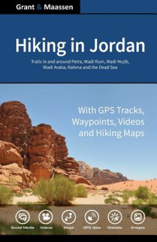 Kniha Hiking in Jordan: Trails in and Around Petra, Wadi Rum and the Dead Sea Area - With GPS E-trails, Tracks and Waypoints, Videos, Planning Dr Gregory F Maassen