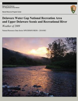 Buch Delaware Water Gap National Recreation Area and Upper Delaware Scenic and Recreational River: Weather of 2009 Paul Knight