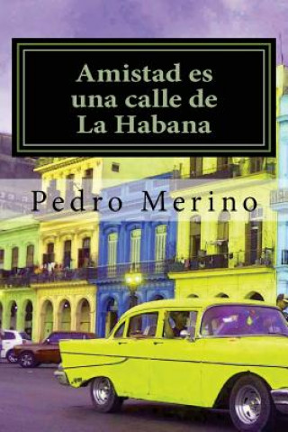 Carte Amistad es una calle de La Habana Pedro Merino