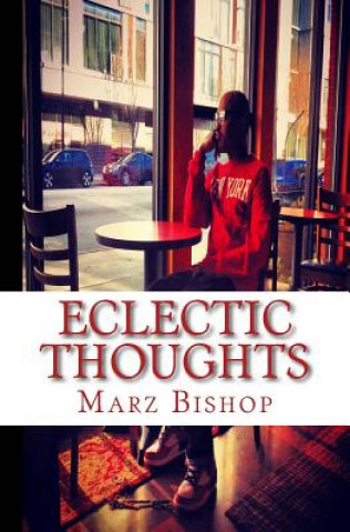 Livre Eclectic Thoughts: a book of poems Marz Bishop