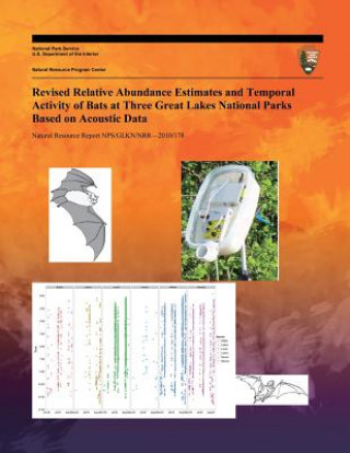 Buch Revised Relative Abundance Estimates and Temporal Activity of Bats at Three Great Lakes National Parks Based on Acoustic Data National Park Service