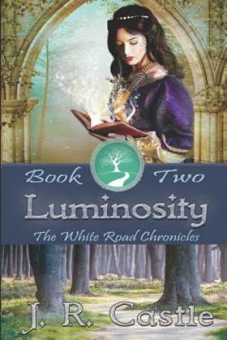 Kniha Luminosity: White Road Chronicles - Book Two Jackie Castle