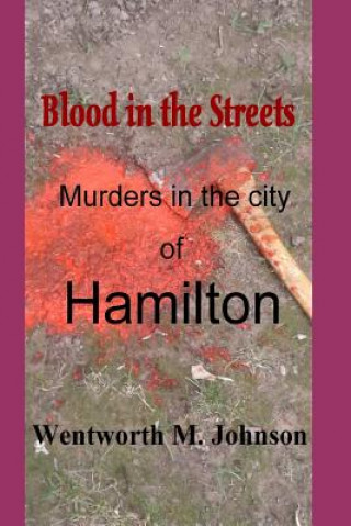 Könyv Blood in the Streets Wentworth M Johnsom