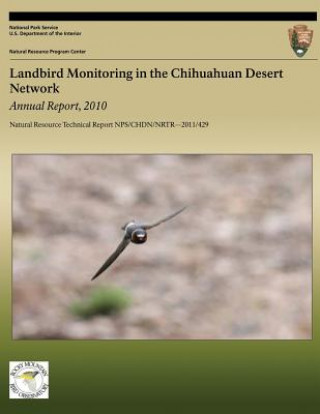 Kniha Landbird Monitoring in the Chihuahuan Desert Network: Annual Report, 2010 Chris White
