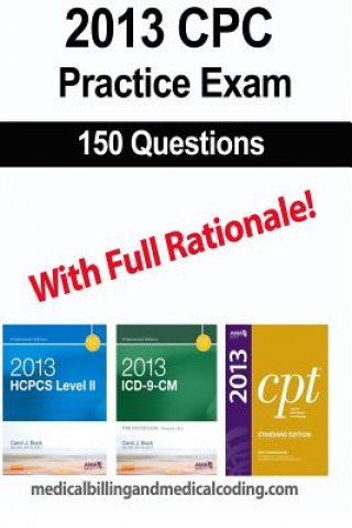 Knjiga CPC Practice Exam 2013: Includes 150 practice questions, answers with full rationale, exam study guide and the official proctor-to-examinee in Gunnar Bengtsson