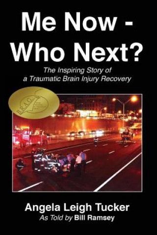 Książka Me Now - Who Next?: The Inspiring Story of a Traumatic Brain Injury Recovery Angela Leigh Tucker