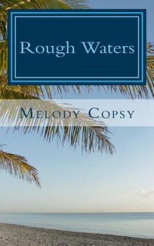 Könyv Rough Waters Melody Copsy