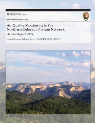 Livre Air Quality Monitoring in the Northern Colorado Plateau Network Annual Report 2009 National Park Service