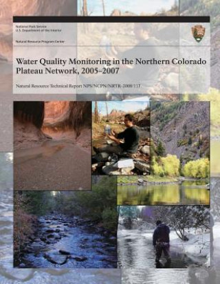 Kniha Water Quality Monitoring in the Northern Colorado Plateau Network, 2005-2007 National Park Service