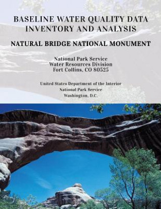 Książka Baseline Water Quality Data Inventory and Analysis: Natural Bridges National Monument National Park Service