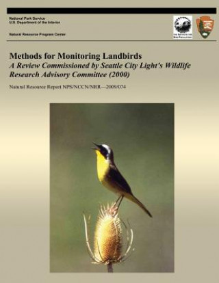 Könyv Methods for Monitoring Landbirds A Review Commissioned by Seattle City Light's Wildlife Research Advisory Committee (2000) National Park Service